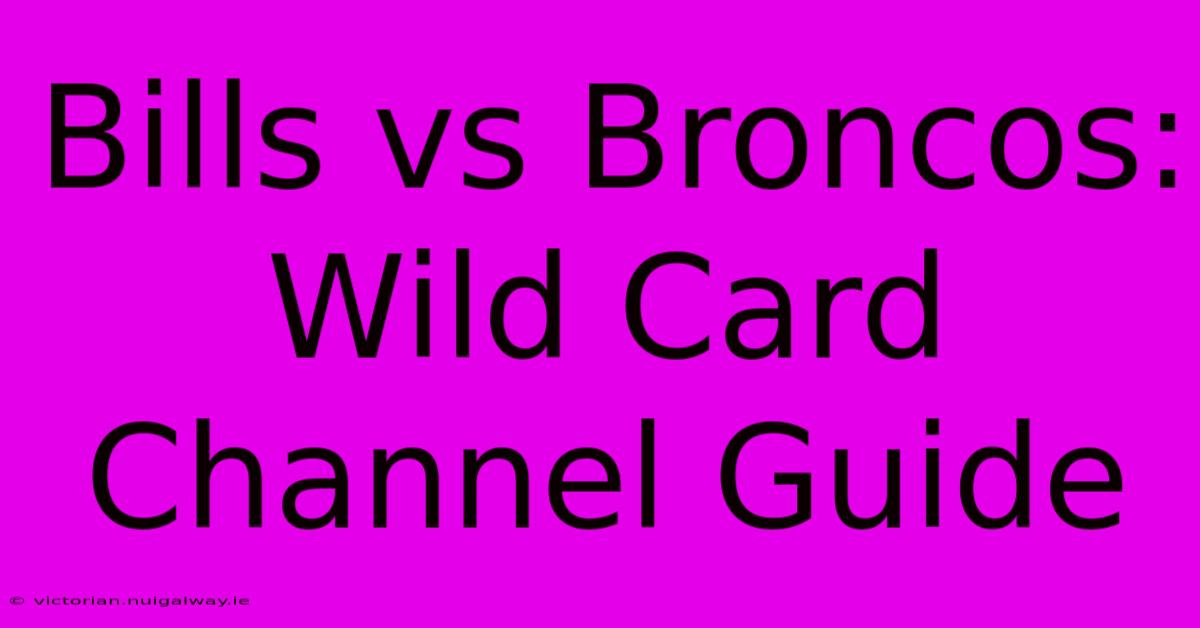 Bills Vs Broncos: Wild Card Channel Guide