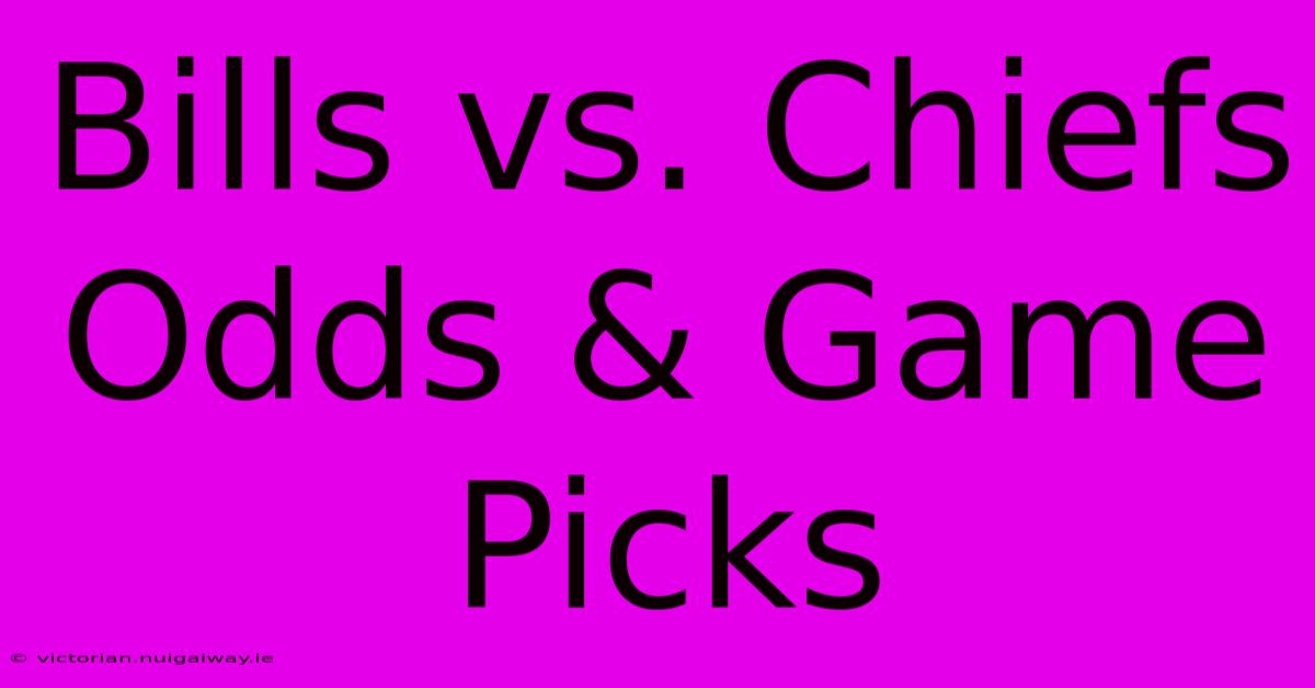 Bills Vs. Chiefs Odds & Game Picks