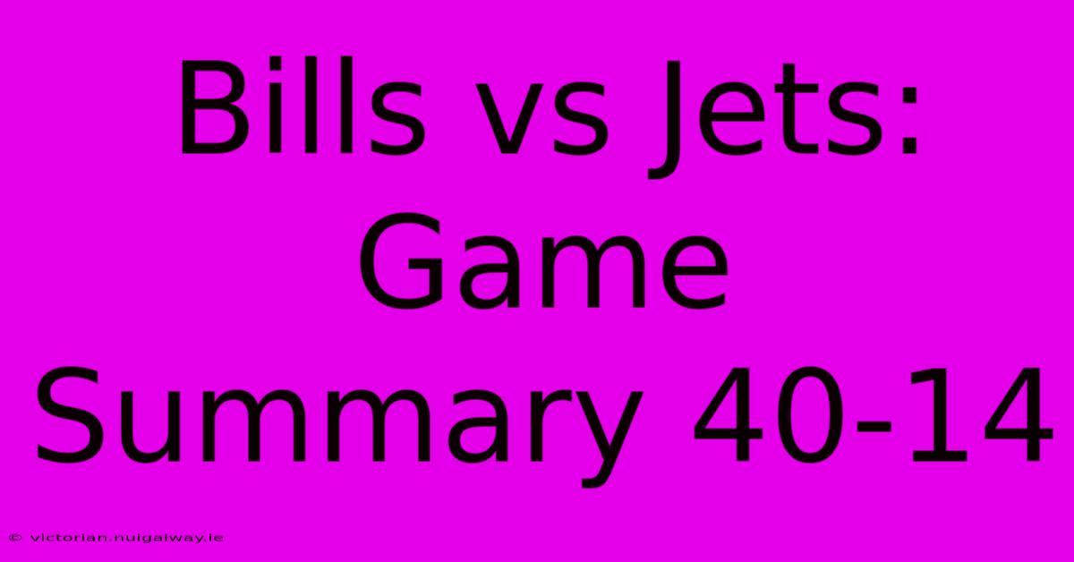 Bills Vs Jets: Game Summary 40-14