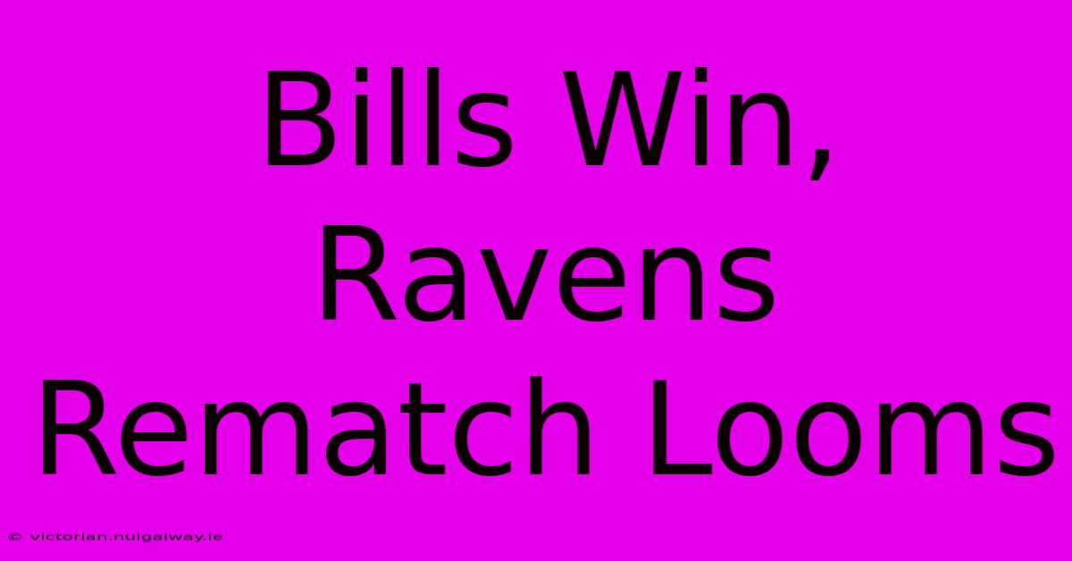 Bills Win, Ravens Rematch Looms