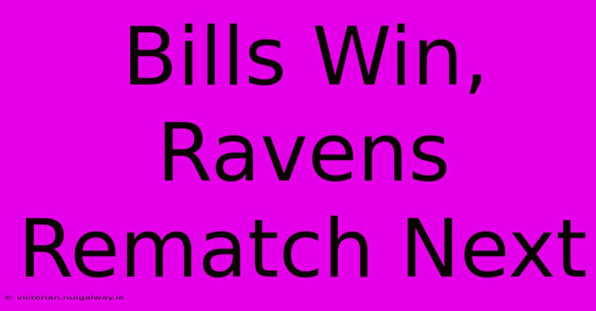 Bills Win, Ravens Rematch Next