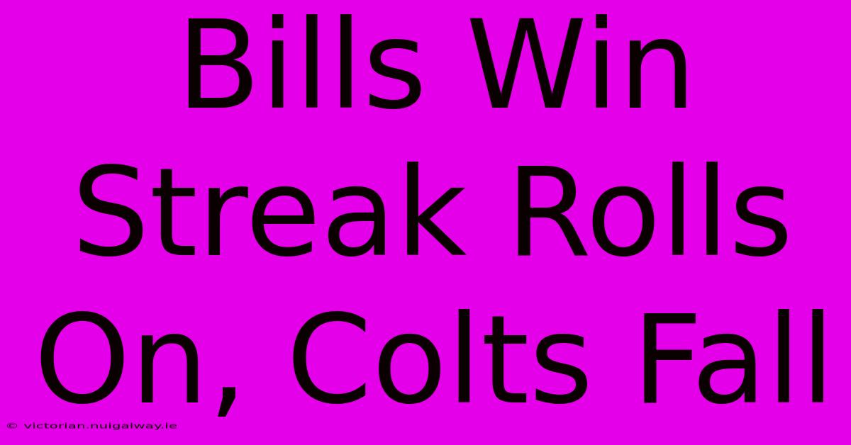 Bills Win Streak Rolls On, Colts Fall