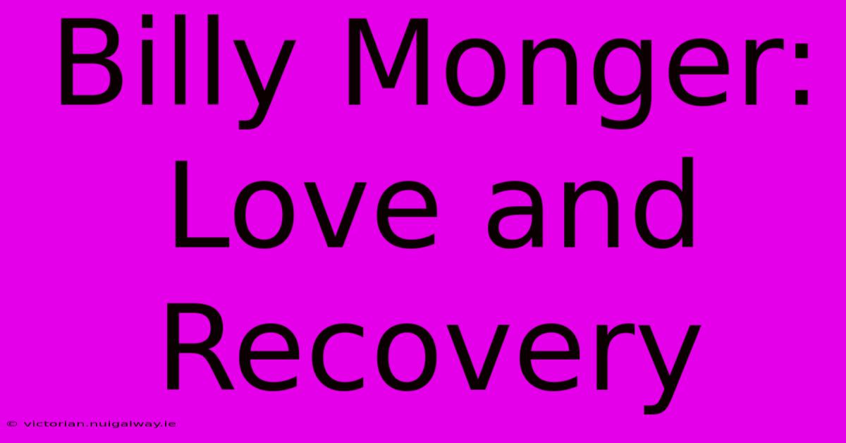 Billy Monger: Love And Recovery