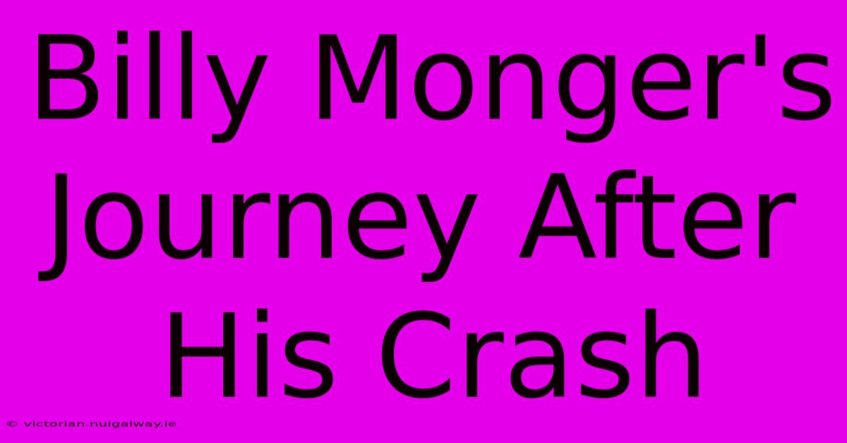 Billy Monger's Journey After His Crash