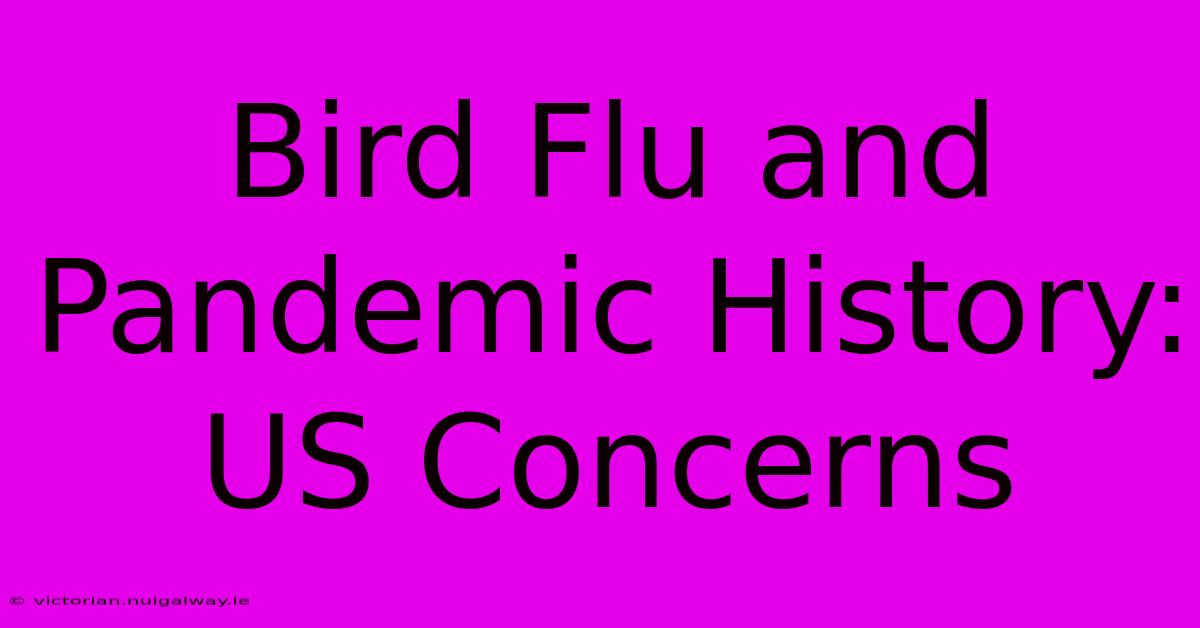 Bird Flu And Pandemic History: US Concerns