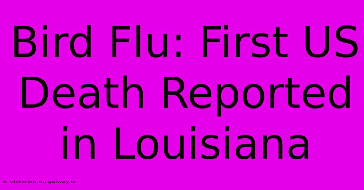 Bird Flu: First US Death Reported In Louisiana