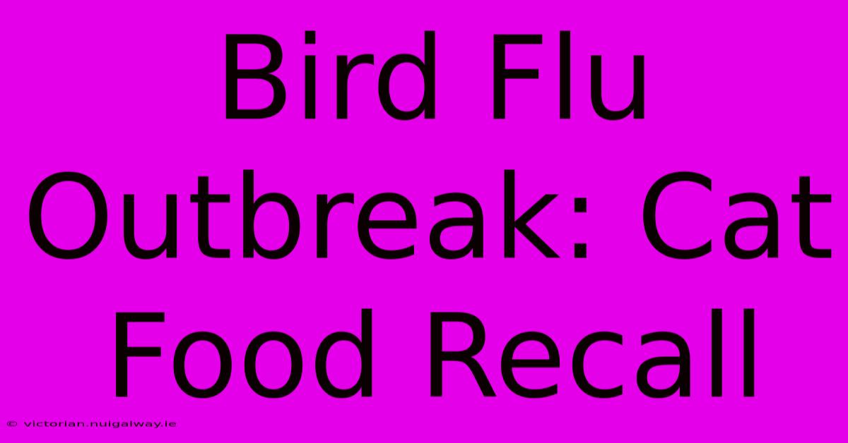 Bird Flu Outbreak: Cat Food Recall