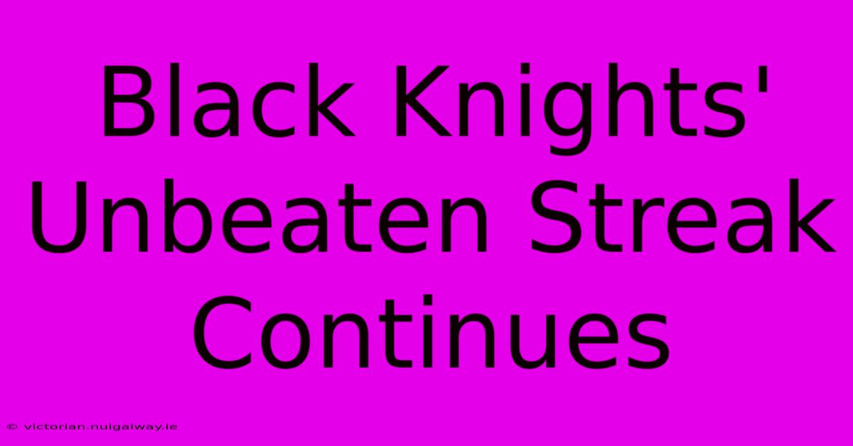 Black Knights' Unbeaten Streak Continues