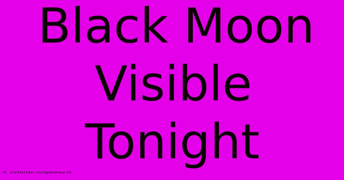 Black Moon Visible Tonight