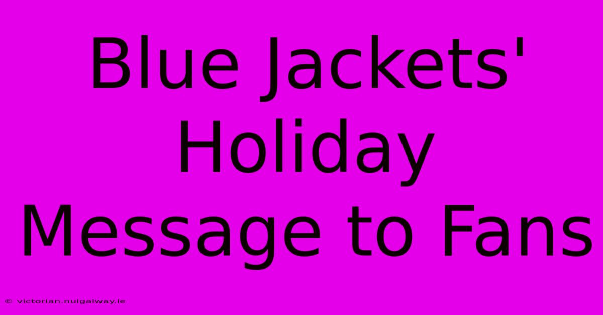 Blue Jackets' Holiday Message To Fans