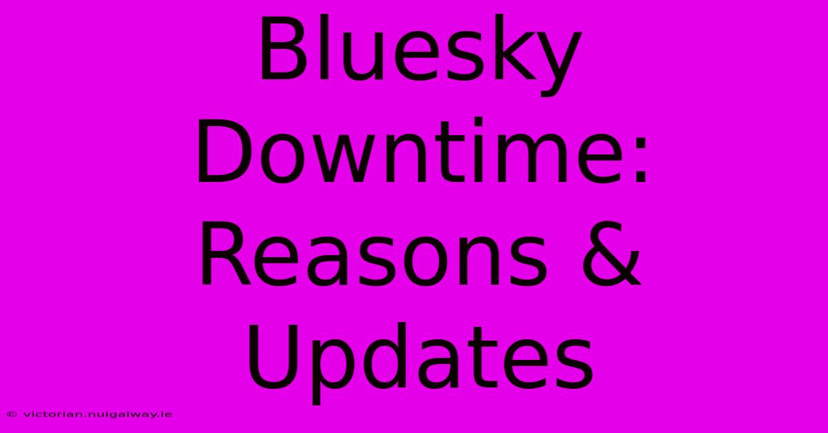 Bluesky Downtime: Reasons & Updates