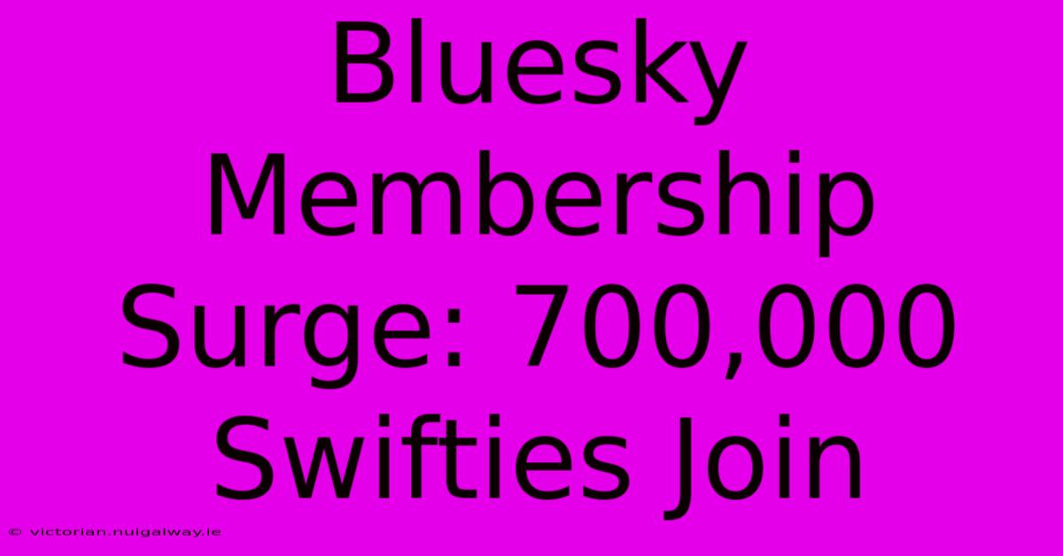 Bluesky Membership Surge: 700,000 Swifties Join