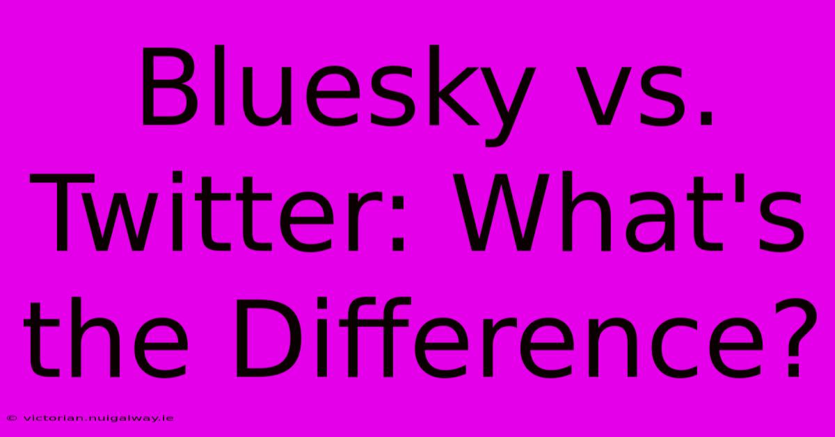 Bluesky Vs. Twitter: What's The Difference? 