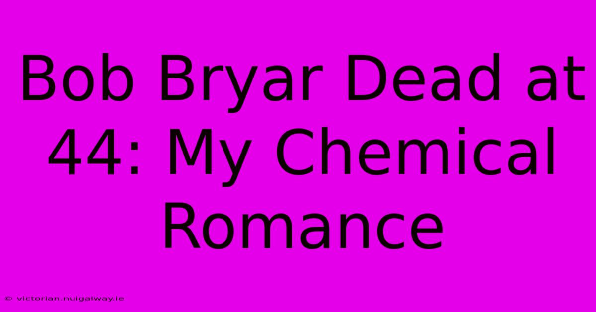 Bob Bryar Dead At 44: My Chemical Romance