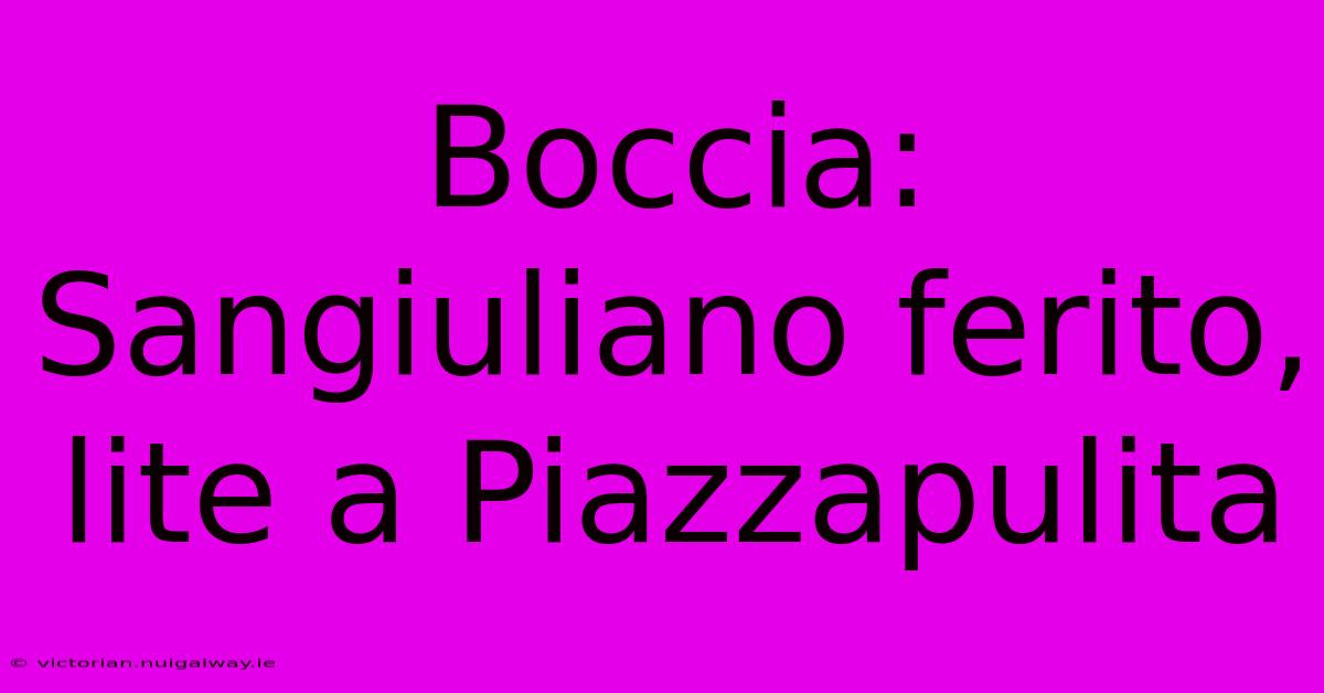 Boccia: Sangiuliano Ferito, Lite A Piazzapulita