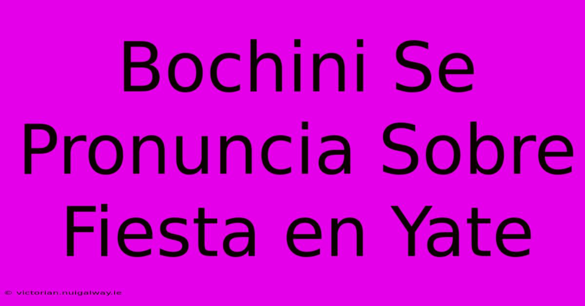 Bochini Se Pronuncia Sobre Fiesta En Yate