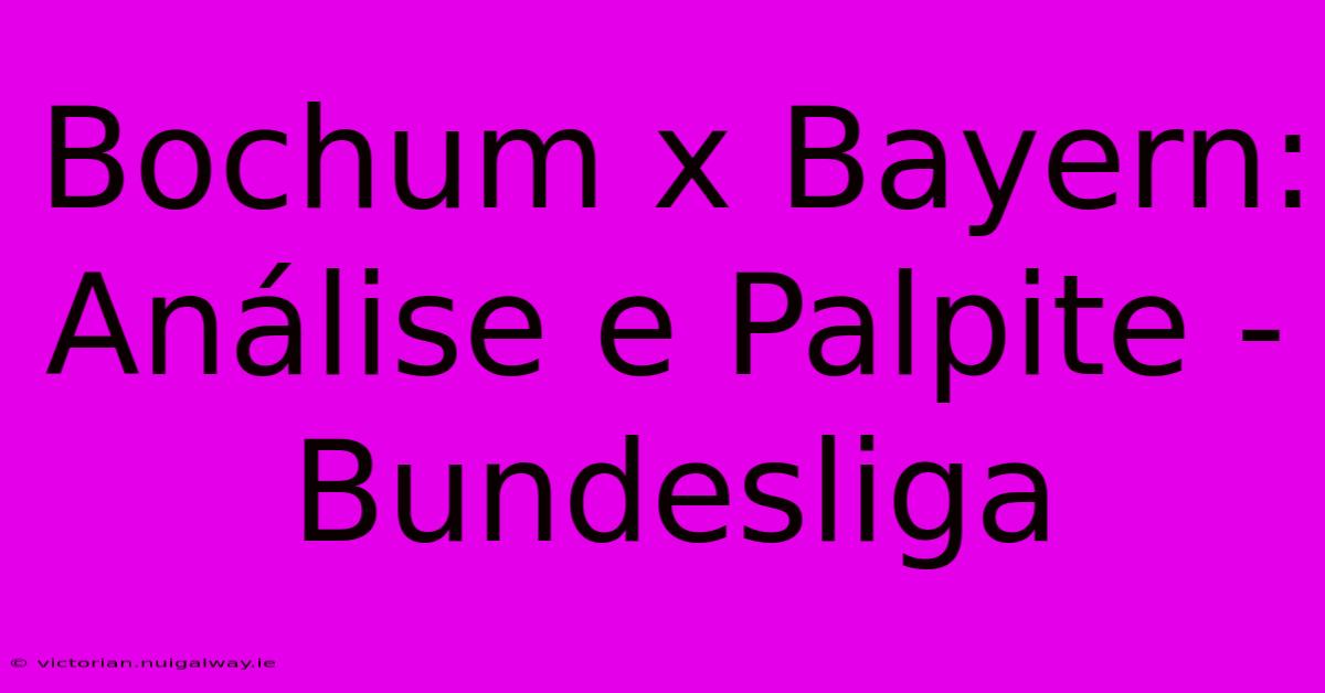 Bochum X Bayern: Análise E Palpite - Bundesliga