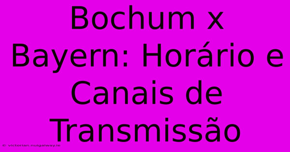 Bochum X Bayern: Horário E Canais De Transmissão 