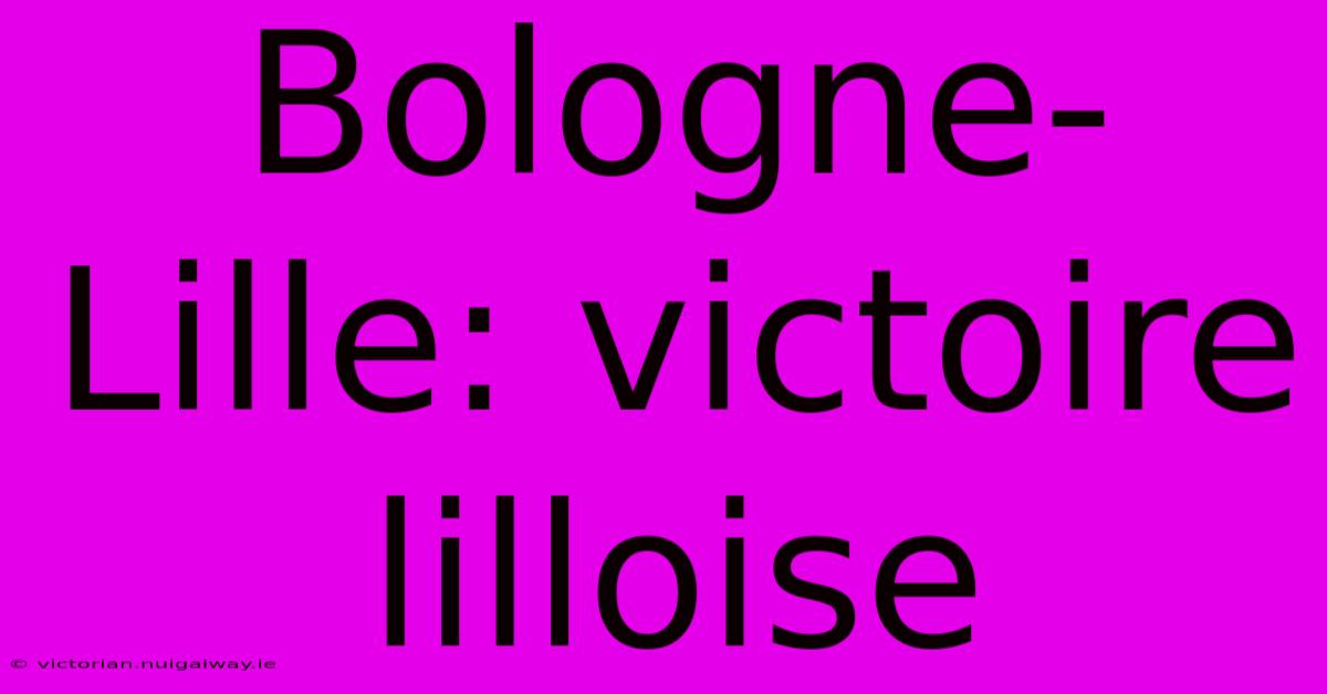 Bologne-Lille: Victoire Lilloise