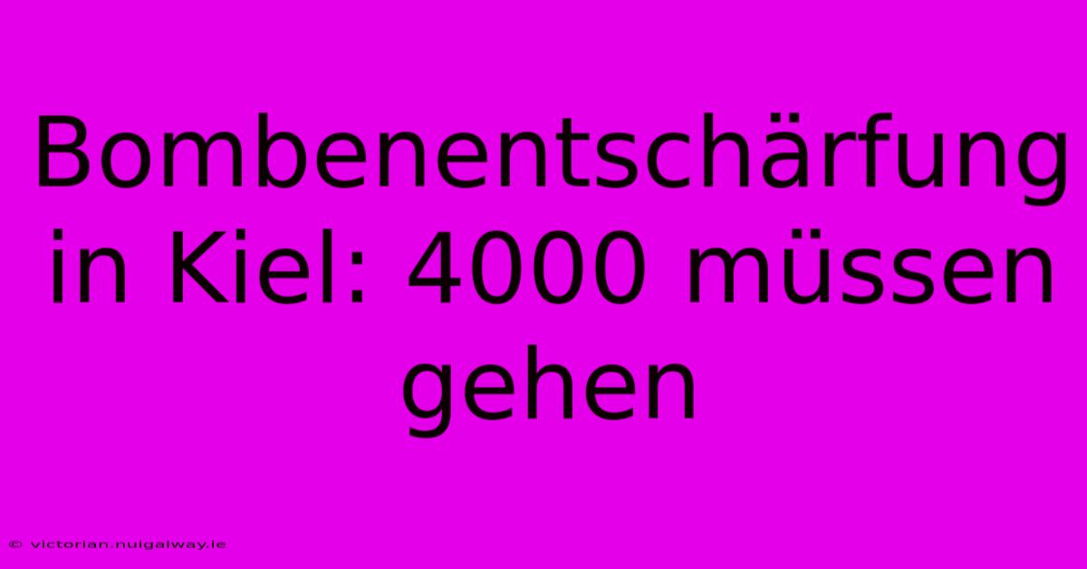 Bombenentschärfung In Kiel: 4000 Müssen Gehen