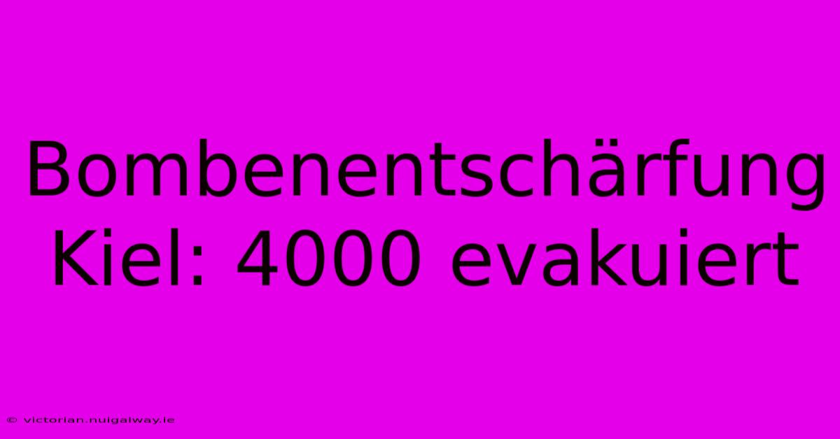 Bombenentschärfung Kiel: 4000 Evakuiert