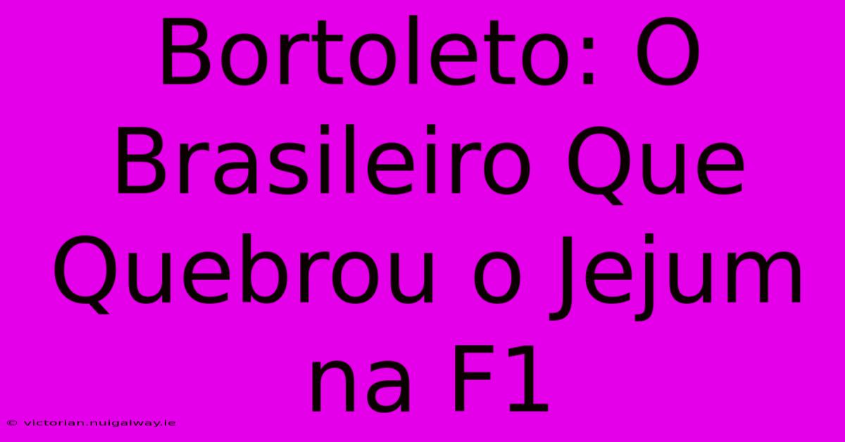 Bortoleto: O Brasileiro Que Quebrou O Jejum Na F1