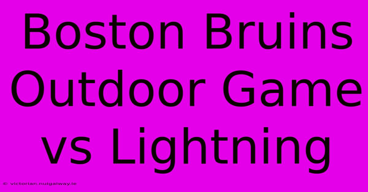 Boston Bruins Outdoor Game Vs Lightning