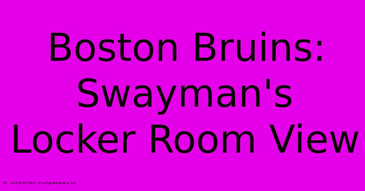 Boston Bruins: Swayman's Locker Room View