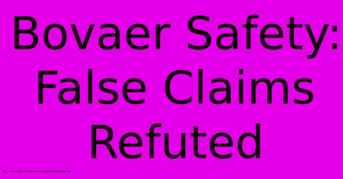 Bovaer Safety: False Claims Refuted