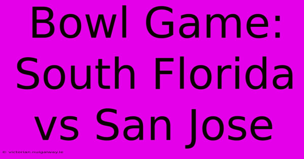 Bowl Game: South Florida Vs San Jose