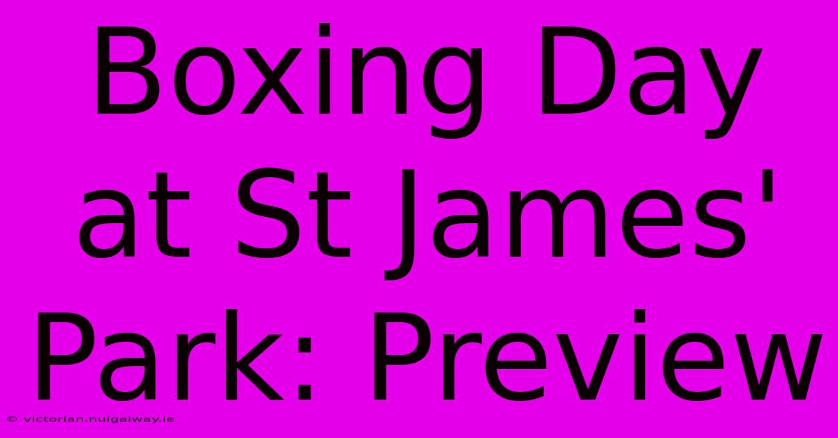 Boxing Day At St James' Park: Preview