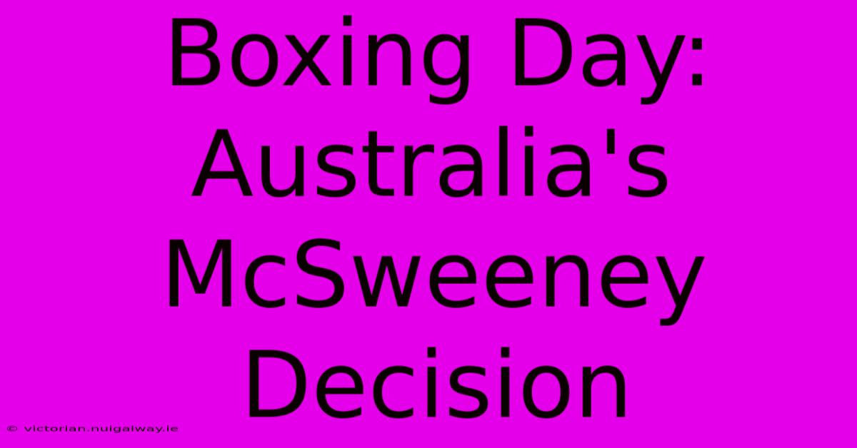 Boxing Day: Australia's McSweeney Decision