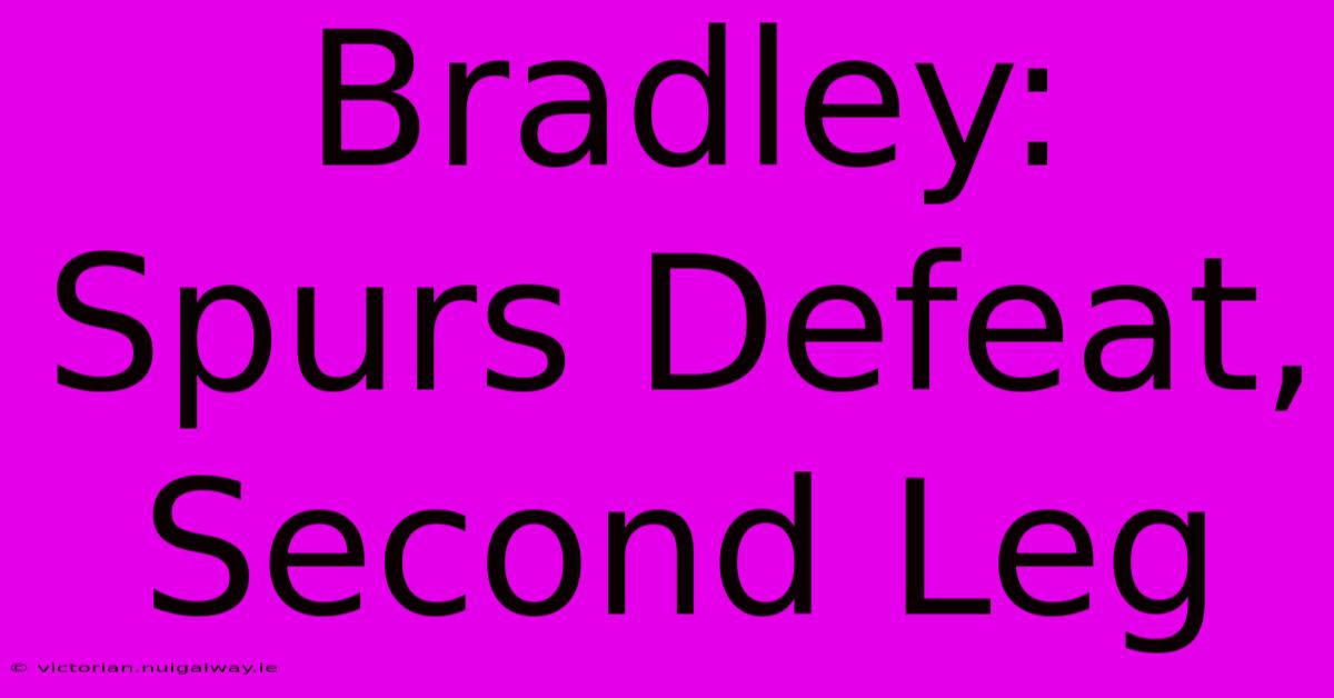 Bradley: Spurs Defeat, Second Leg