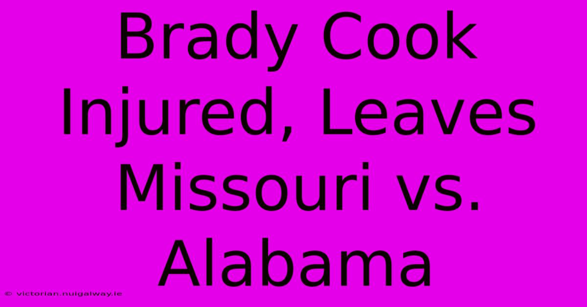 Brady Cook Injured, Leaves Missouri Vs. Alabama