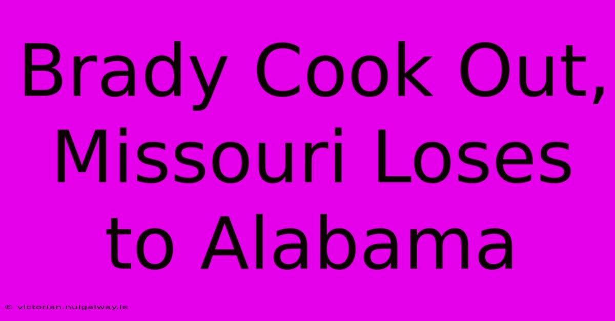 Brady Cook Out, Missouri Loses To Alabama