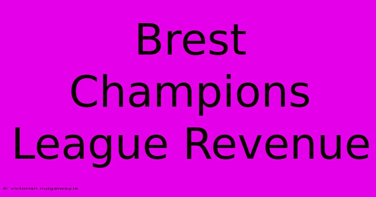 Brest Champions League Revenue