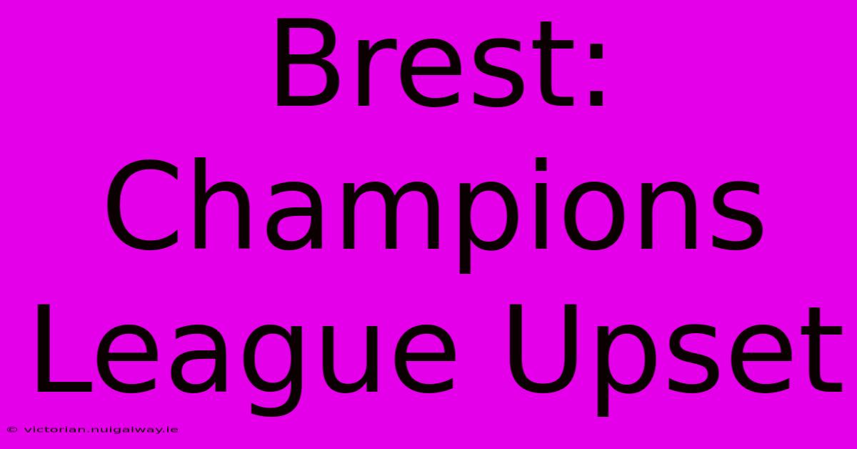 Brest: Champions League Upset