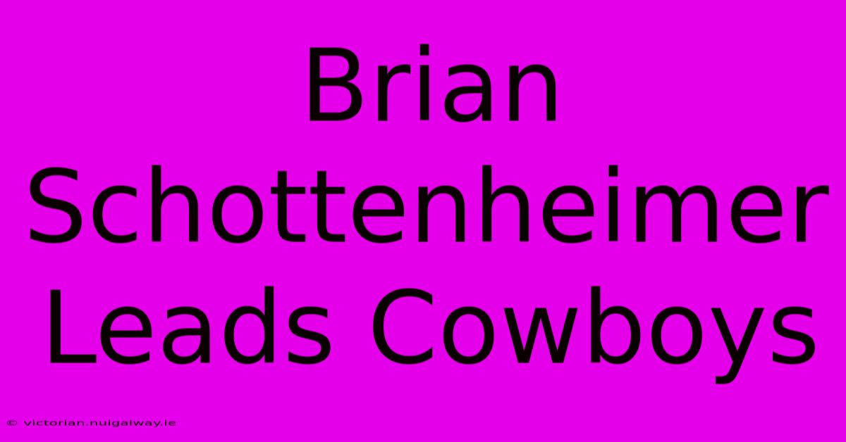 Brian Schottenheimer Leads Cowboys