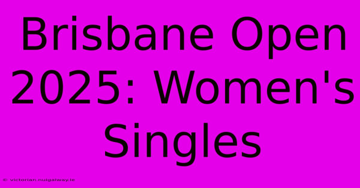 Brisbane Open 2025: Women's Singles