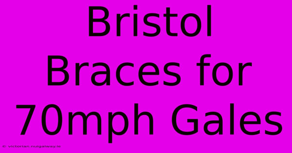 Bristol Braces For 70mph Gales