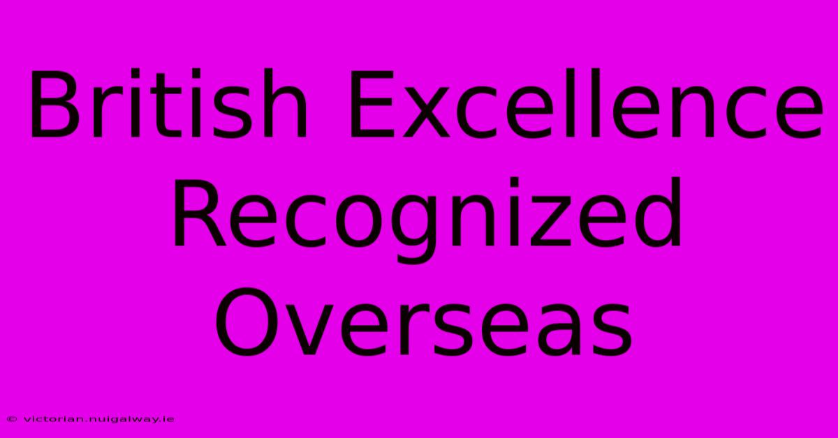 British Excellence Recognized Overseas