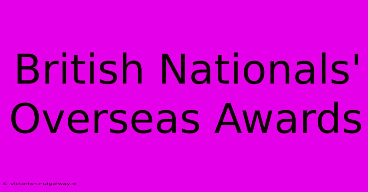 British Nationals' Overseas Awards