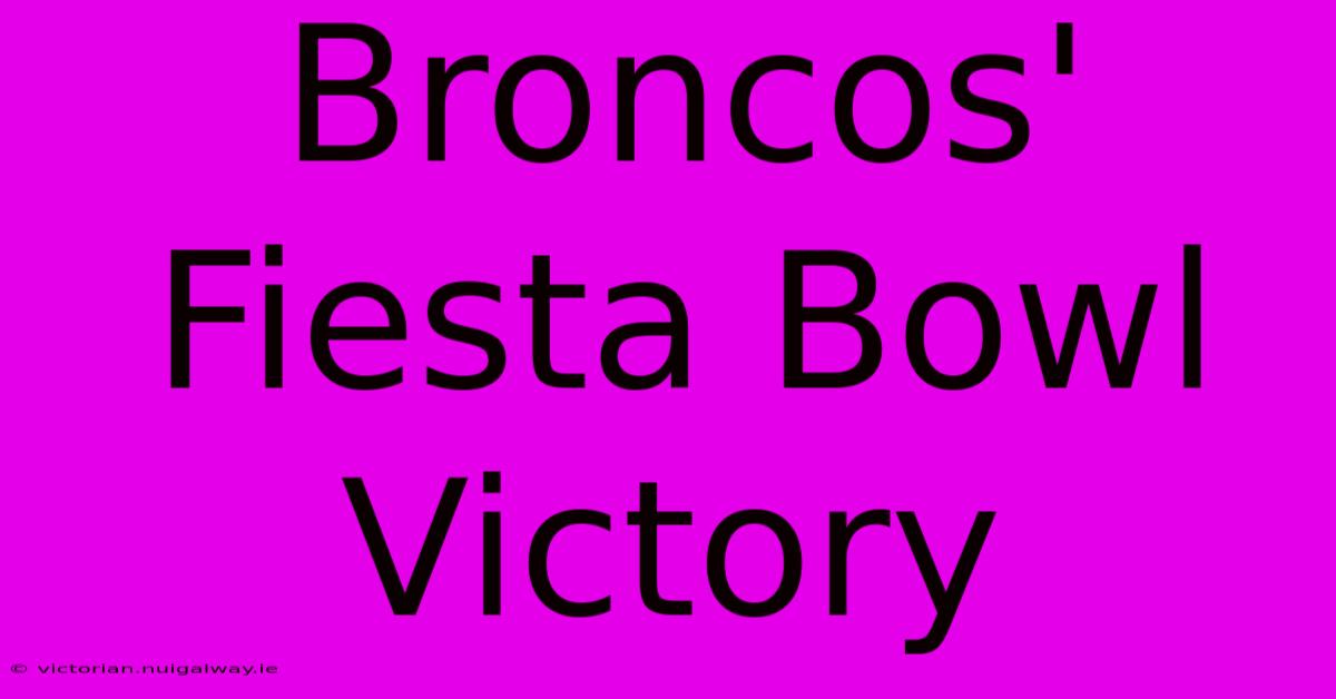 Broncos' Fiesta Bowl Victory