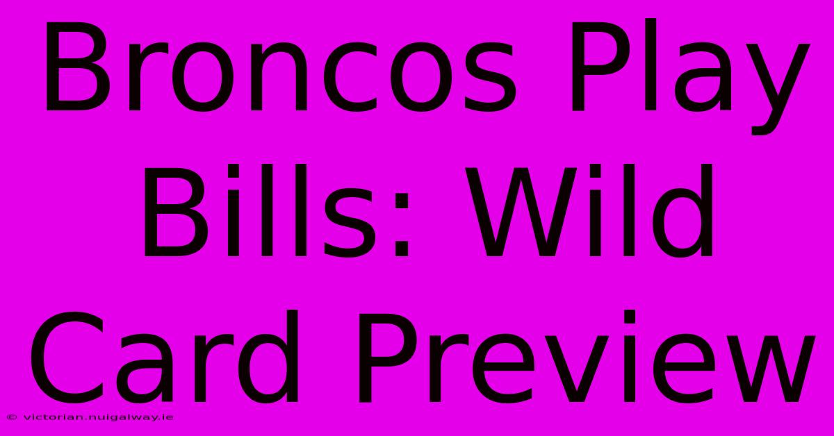 Broncos Play Bills: Wild Card Preview