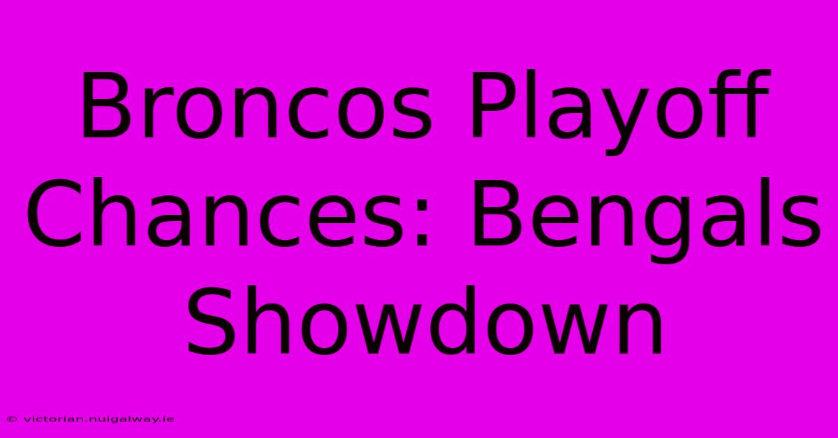 Broncos Playoff Chances: Bengals Showdown