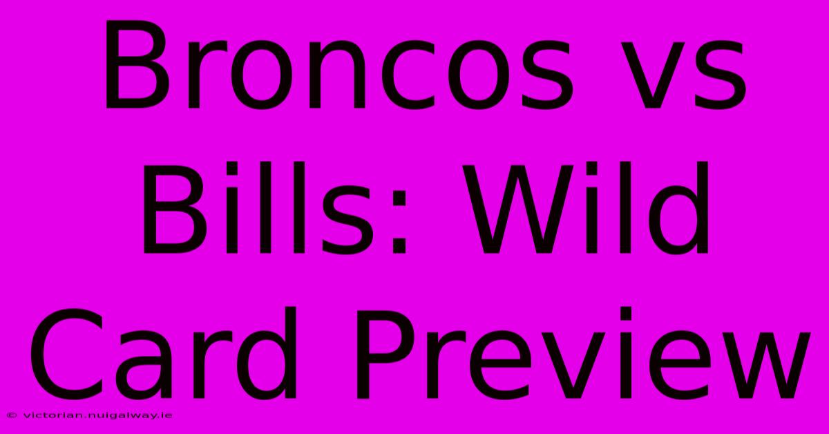 Broncos Vs Bills: Wild Card Preview