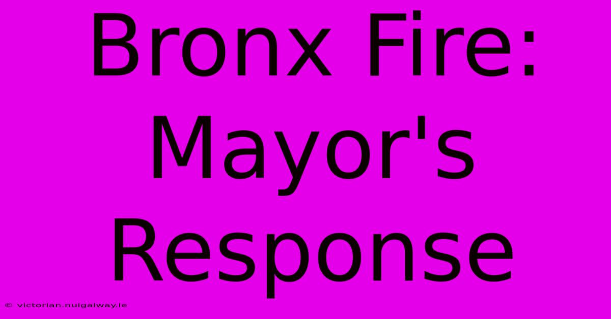 Bronx Fire: Mayor's Response