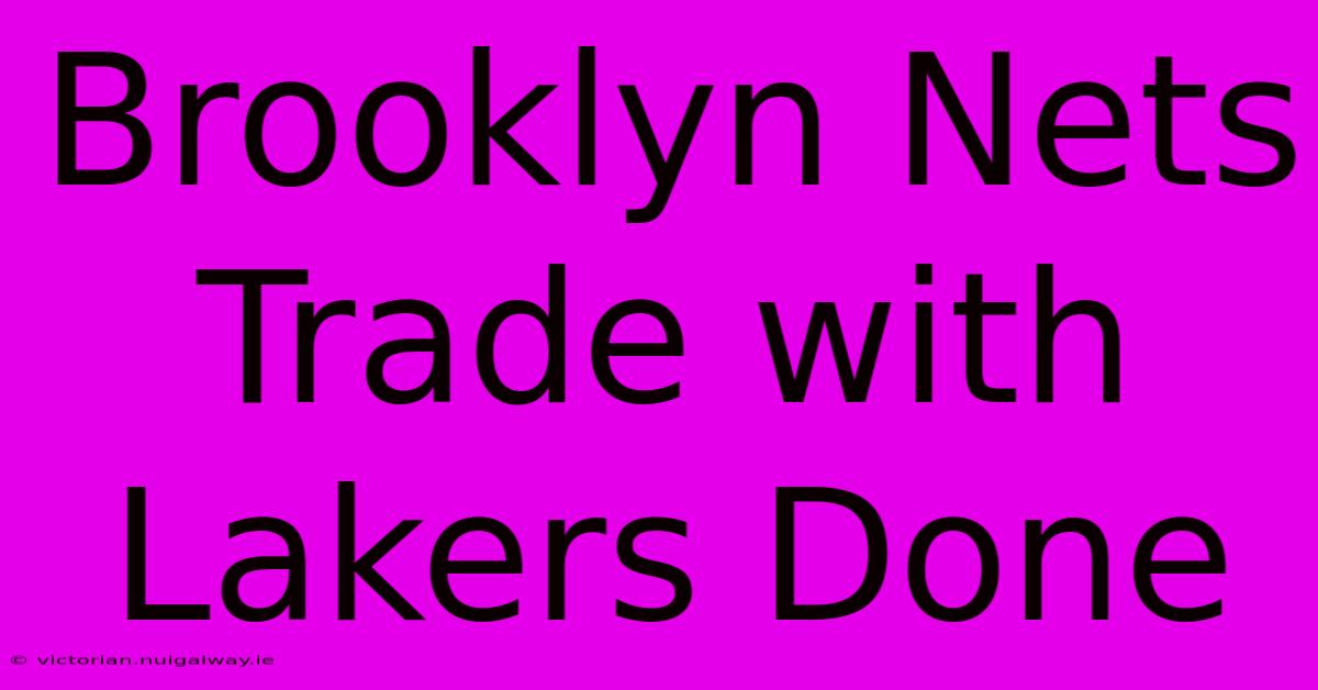 Brooklyn Nets Trade With Lakers Done