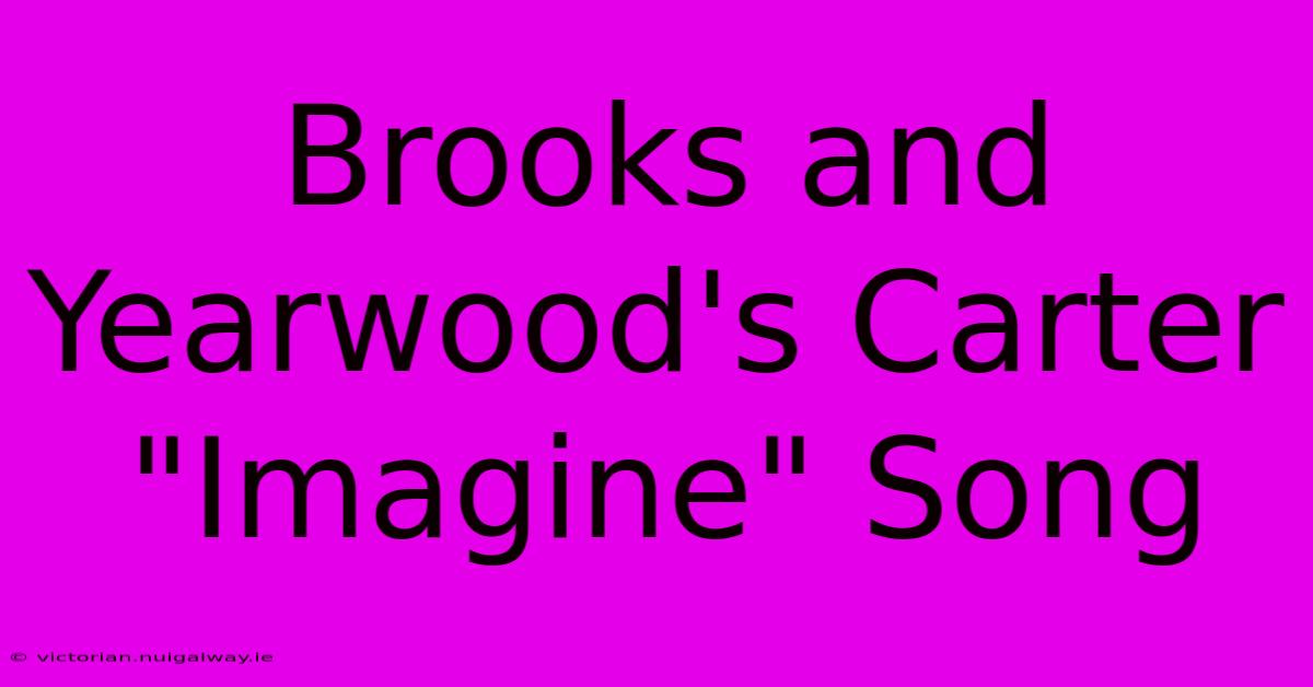 Brooks And Yearwood's Carter 