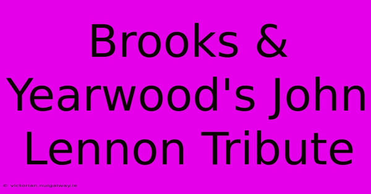 Brooks & Yearwood's John Lennon Tribute